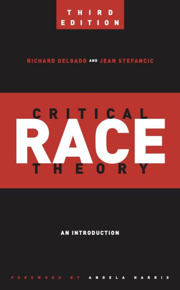 Critical Race Theory (Third Edition): An Introduction / Edition 3