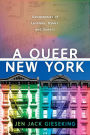 A Queer New York: Geographies of Lesbians, Dykes, and Queers