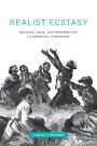 Realist Ecstasy: Religion, Race, and Performance in American Literature