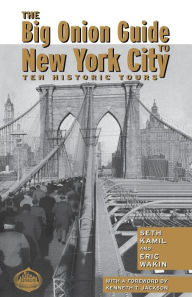 Title: The Big Onion Guide to New York City: Ten Historic Tours, Author: Seth I. Kamil