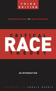 Critical Race Theory (Third Edition): An Introduction