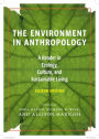 The Environment in Anthropology, Second Edition: A Reader in Ecology, Culture, and Sustainable Living