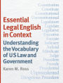 Essential Legal English in Context: Understanding the Vocabulary of US Law and Government