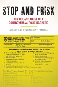 Title: Stop and Frisk: The Use and Abuse of a Controversial Policing Tactic, Author: Michael D. White