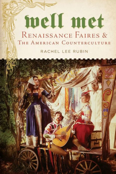 Well Met: Renaissance Faires and the American Counterculture