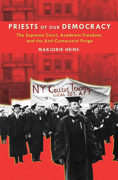 Priests of Our Democracy: the Supreme Court, Academic Freedom, and Anti-Communist Purge