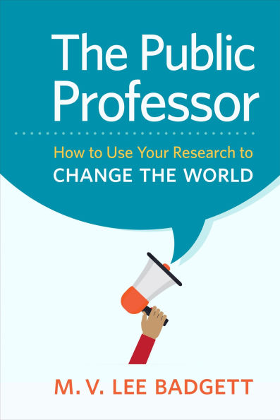 the Public Professor: How to Use Your Research Change World