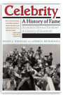 Celebrity: A History of Fame