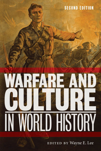 Warfare and Culture World History, Second Edition