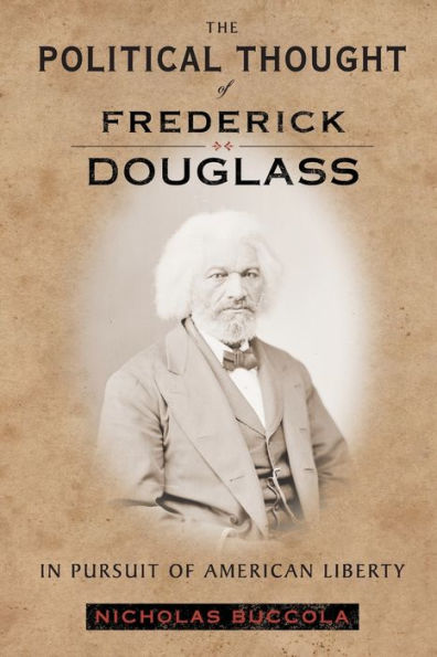 The Political Thought of Frederick Douglass: Pursuit American Liberty