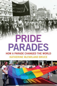 Title: Pride Parades: How a Parade Changed the World, Author: Katherine McFarland Bruce