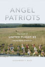 Angel Patriots: The Crash of United Flight 93 and the Myth of America