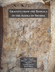 Title: Graffiti from the Basilica in the Agora of Smyrna, Author: Roger S. Bagnall