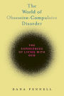 The World of Obsessive-Compulsive Disorder: The Experiences of Living with OCD