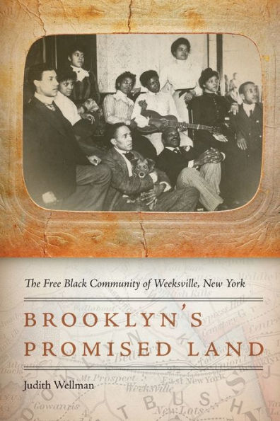 Brooklyn's Promised Land: The Free Black Community of Weeksville, New York