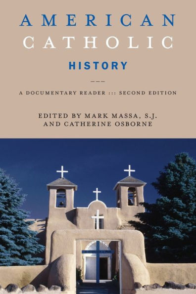 American Catholic History, Second Edition: A Documentary Reader / Edition 2