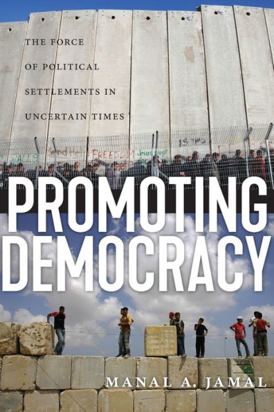 Promoting Democracy: The Force of Political Settlements Uncertain Times