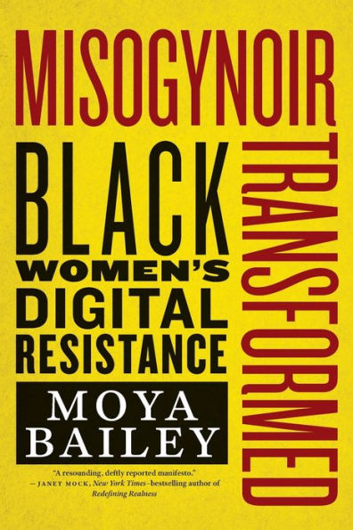 Misogynoir Transformed: Black Women's Digital Resistance