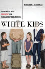 White Kids: Growing Up with Privilege in a Racially Divided America