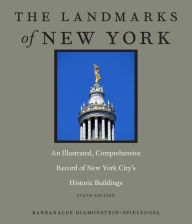 Title: The Landmarks of New York: An Illustrated, Comprehensive Record of New York City's Historic Buildings, Sixth Edition, Author: Barbaralee Diamonstein-Spielvogel