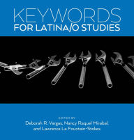 Title: Keywords for Latina/o Studies, Author: Deborah R. Vargas