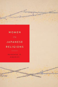 Title: Women in Japanese Religions, Author: Barbara R. Ambros