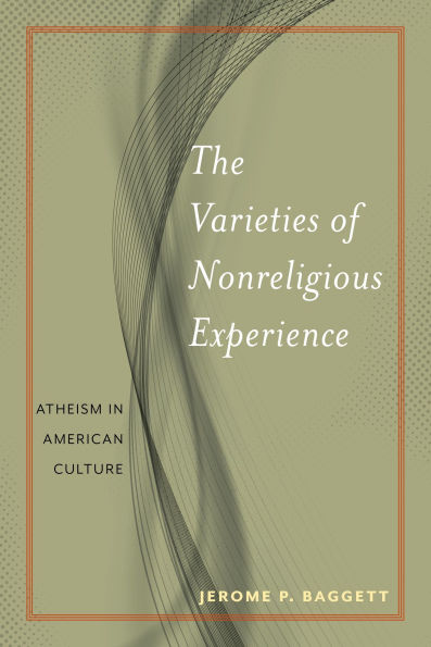 The Varieties of Nonreligious Experience: Atheism American Culture