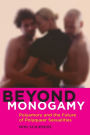 Beyond Monogamy: Polyamory and the Future of Polyqueer Sexualities