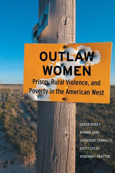 Outlaw Women: Prison, Rural Violence, and Poverty the New American West