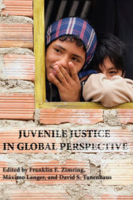 Title: Juvenile Justice in Global Perspective, Author: Franklin E. Zimring