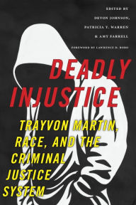 Title: Deadly Injustice: Trayvon Martin, Race, and the Criminal Justice System, Author: Devon Johnson