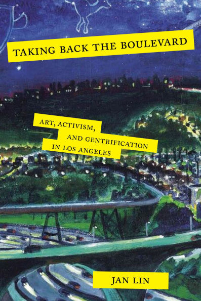 Taking Back the Boulevard: Art, Activism, and Gentrification Los Angeles