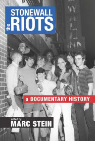 Title: The Stonewall Riots: A Documentary History, Author: Marc Stein