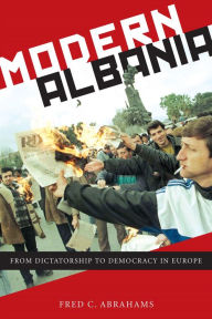 Title: Modern Albania: From Dictatorship to Democracy in Europe, Author: Fred Abrahams