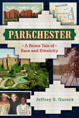 Parkchester A Bronx Tale Of Race And Ethnicity By Jeffrey S