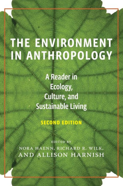 The Environment in Anthropology, Second Edition: A Reader in Ecology, Culture, and Sustainable Living