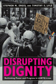 Free books download for tablets Disrupting Dignity: Rethinking Power and Progress in LGBTQ Lives 9781479899869 MOBI CHM
