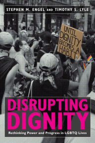 Free books download for tablets Disrupting Dignity: Rethinking Power and Progress in LGBTQ Lives 9781479899869 MOBI CHM