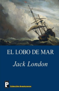 Title: El Lobo de Mar, Author: Jack London