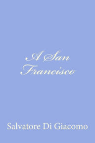 Title: A San Francisco, Author: Salvatore Di Giacomo
