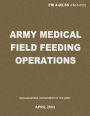 Army Medical Field Feeding Operations (FM 4-02.56)