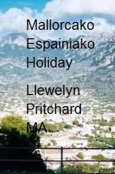 Mallorcako Espainiako Holiday: The Illustrated Diaries of Llewelyn Pritchard MA