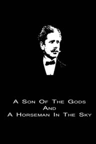 Title: A Son Of The Gods And A Horseman In The Sky, Author: Ambrose Bierce