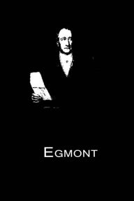 Title: Egmont, Author: Johann Wolfgang Von Goethe