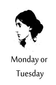 Title: Monday or Tuesday, Author: Virginia Woolf