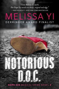 Title: Notorious D.O.C.: Hope Sze Medical Thriller, Author: Melissa Yuan-Innes M D