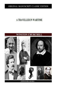 Title: A Traveller In Wartime, Author: Winston Churchill