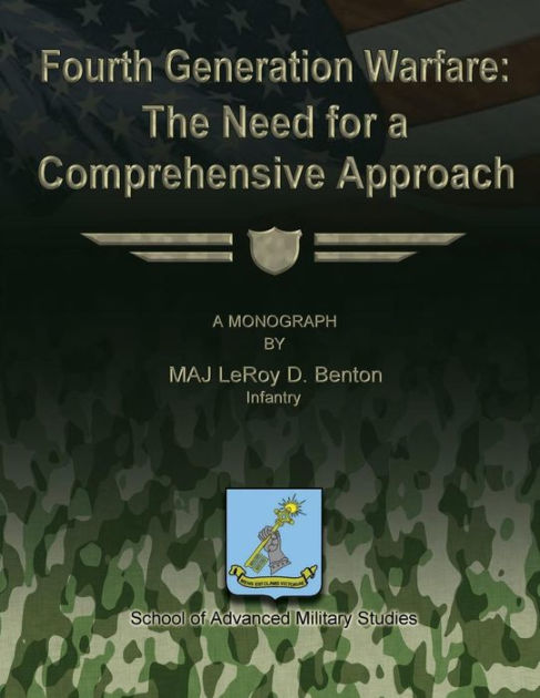 Fourth Generation Warfare: The Need for a Comprehensive Approach by ...