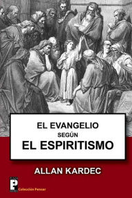 Title: El Evangelio segun el Espiritismo, Author: Allan Kardec