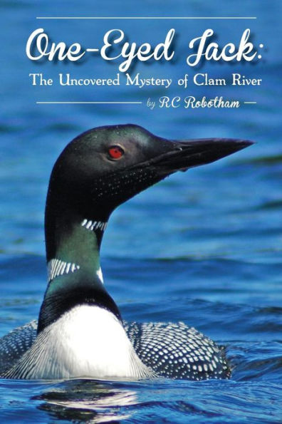 One Eyed Jack: The uncovered mystery of Clam River